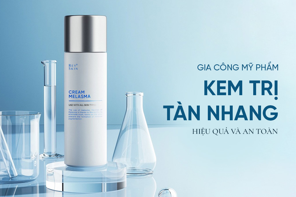Gia công kem trị tàn nhang